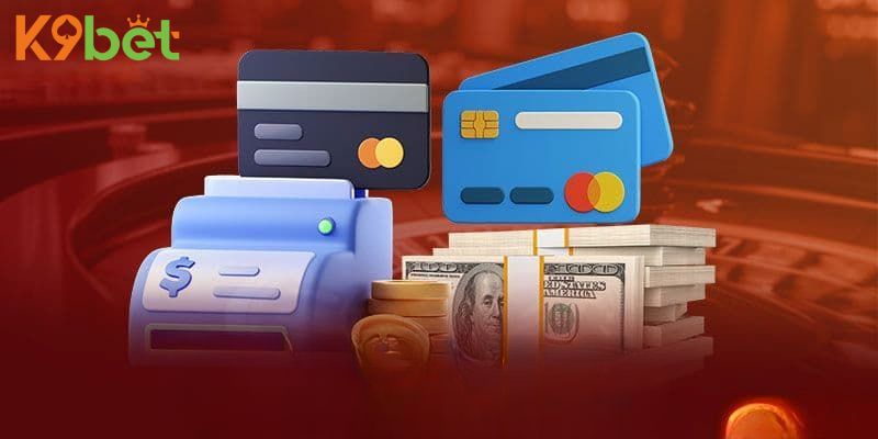 Gửi tiền vào tài khoản K9Bet